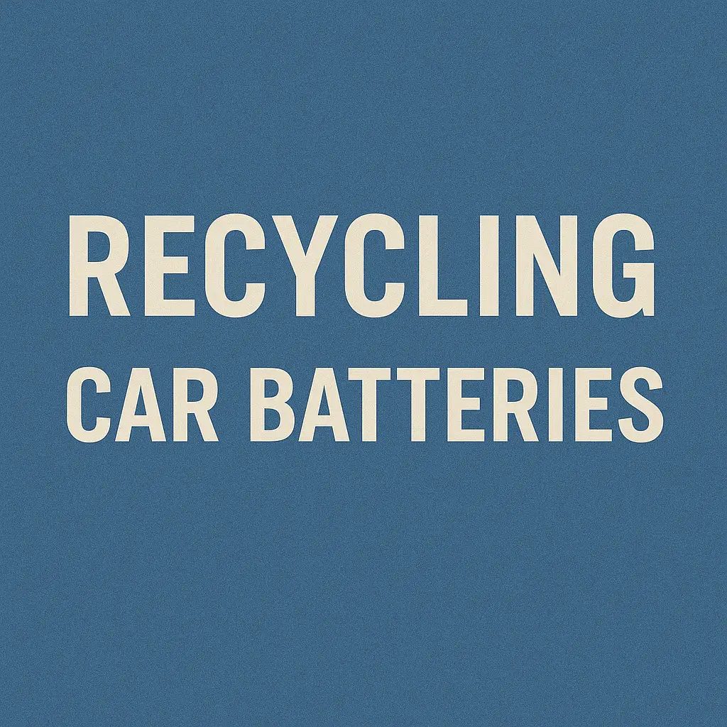 The Benefits of Recycling Car Batteries